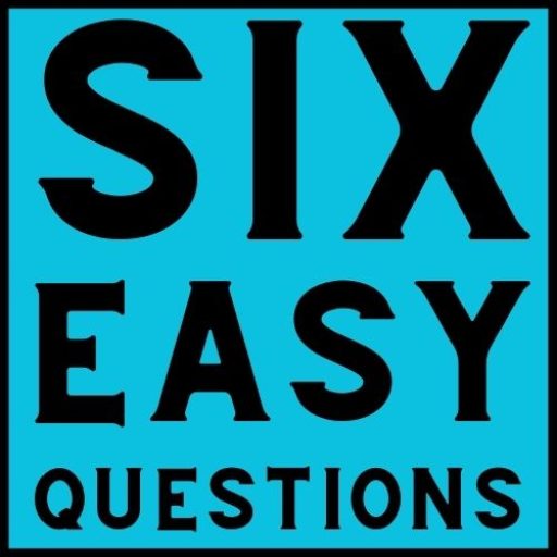 Six Easy Questions